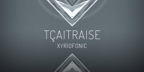 CD Cover: TÇAITRAISE ( XYRÍOFONIC ) / Electronic music single slbum